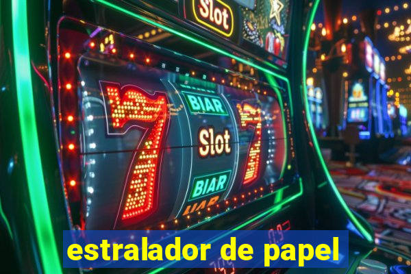 estralador de papel